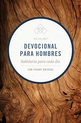 Devocional En Un Año Para Hombres: Sabiduría Para Cada Día-..