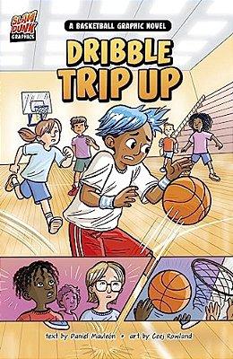 Dribble Trip Up: A Basketball Graphic Novel-..