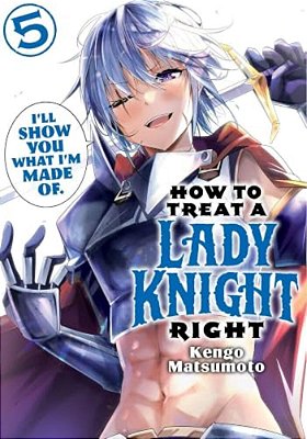 How To Treat A Lady Knight Right 5-..