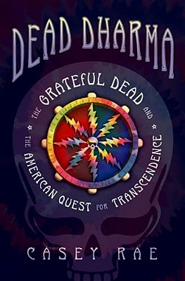 Dead Dharma: The Grateful Dead And The American Quest For Transcendence-..