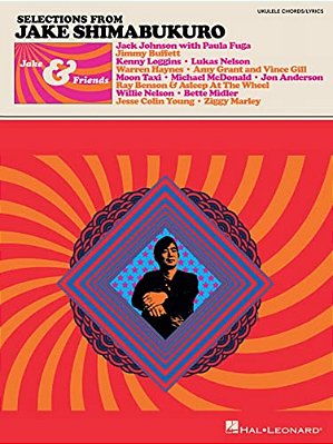 Jake Shimabukuro - Jake & Friends - Ukulele Songbook With Chords And Lyrics-..
