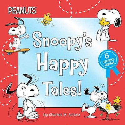 Snoopy's Happy Tales!: Snoopy Goes To School; Snoopy Takes Off!; Shoot For The Moon, Snoopy!; A Best Friend For Snoopy; Woodstock's First Flight!-..