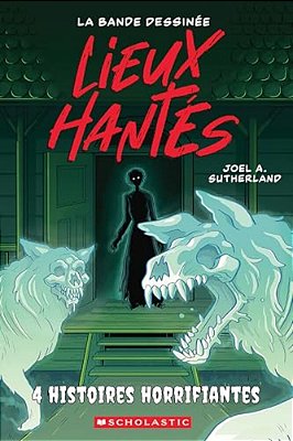 Lieux Hantés: La Bande Dessinée: N° 3 - Quatre Histoires Horrifiantes-..