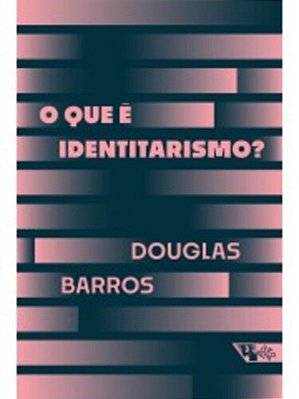 O Que É Identitarismo?