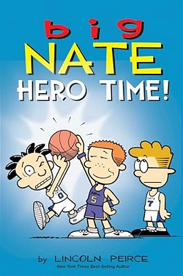 Big Nate: Hero Time!: Two Books In One-..