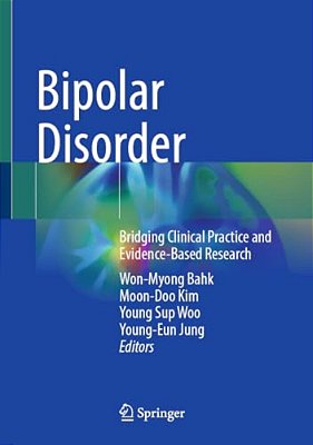 Bipolar Disorder: Bridging Clinical Practice And Evidence-Based Research-..