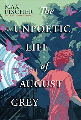 The Unpoetic Life Of August Grey-..