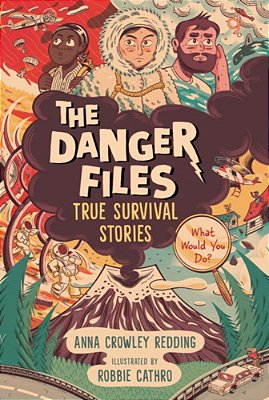 The Danger Files: True Survival Stories-..