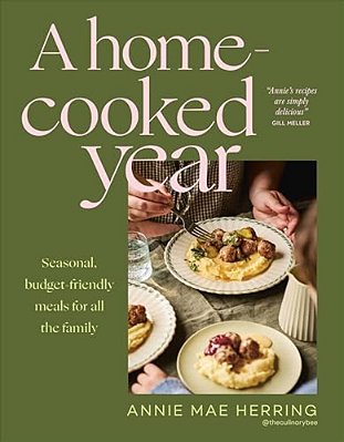 A Home-Cooked Year: Seasonal, Budget-Friendly Recipes For All The Family-..