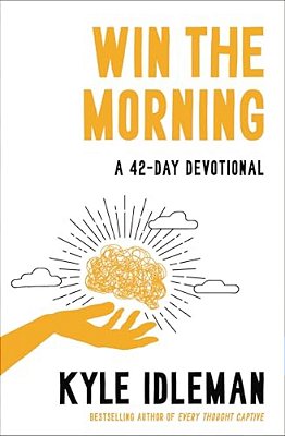 Win The Morning: A 42-Day Devotional-..