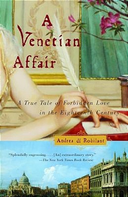 A Venetian Affair: A True Tale Of Forbidden Love In The 18Th Century-..