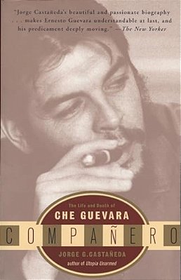 Companero: The Life And Death Of Che Guevara-..