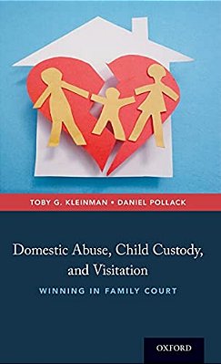Domestic Abuse, Child Custody, And Visitation: Winning In Family Court-..
