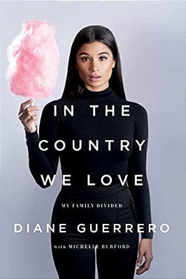 In The Country We Love: My Family Divided (Updated With New Material)-..