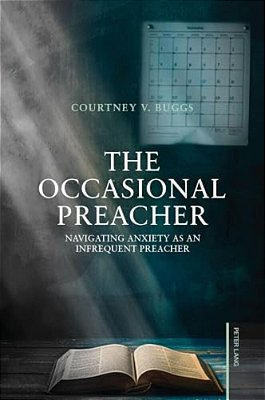 The Occasional Preacher: Navigating Anxiety As An Infrequent Preacher-..