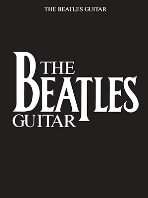 The Beatles Guitar Songbook: 52 Classic Songs With Tablature And Chord Diagrams Play Lead And Rhythm Guitar Styles Of George Harrison And John Lennon-..