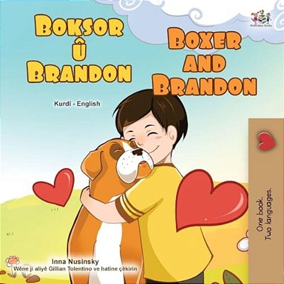 Boxer And Brandon (Kurdish English Bilingual Children's Book)-..
