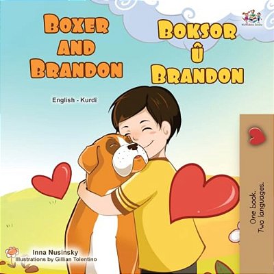 Boxer And Brandon (English Kurdish Bilingual Children's Book)-..