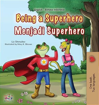 Being A Superhero (English Indonesian Bilingual Children's Book)-..