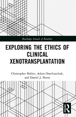 Exploring The Ethics Of Clinical Xenotransplantation-..