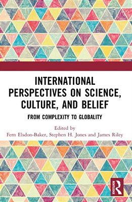 International Perspectives On Science, Culture, And Belief: From Complexity To Globality-..