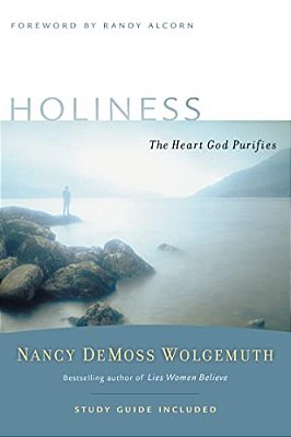 Holiness: The Heart God Purifies-..