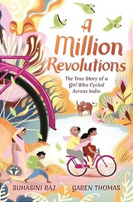 A Million Revolutions: The True Story Of A Girl Who Cycled Across India-..