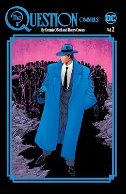 The Question Omnibus By Dennis O'Neil And Denys Cowan Vol. 2-..
