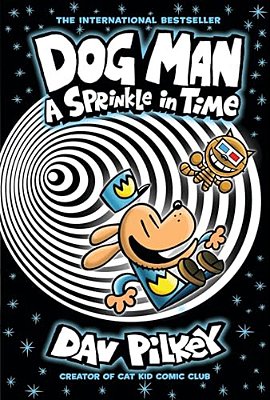 Dog Man: A Sprinkle In Time: A Graphic Novel (Dog Man #15): From The Creator Of Captain Underpants-..