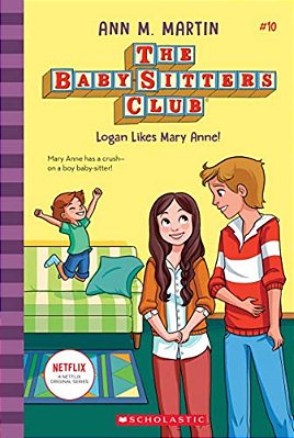 Logan Likes Mary Anne! (The Baby-Sitters Club #10): Volume 10-..