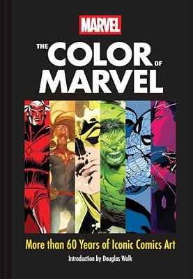 Marvel The Color Of Marvel: More Than 60 Years Of Iconic Comics Art-..