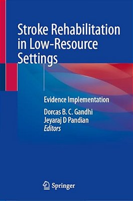 Stroke Rehabilitation In Low-Resource Settings: Evidence Implementation-..
