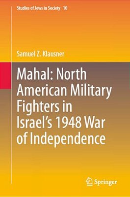 Mahal: North American Military Fighters In Israel's 1948 War Of Independence-..