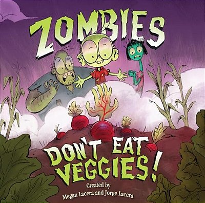 Zombies Don't Eat Veggies!-..