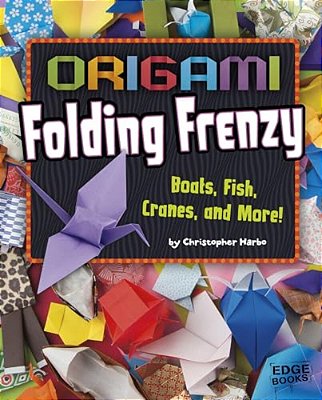 Origami Folding Frenzy: Boats, Fish, Cranes, And More!-..