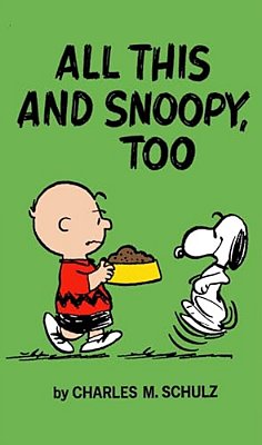 Peanuts: All This And Snoopy, Too-..