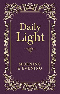 Daily Light: Morning And Evening Devotional: Daily Guidance From God's Word (A 365-Day Devotional)-..