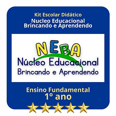 KIT NEBA - NUCLEO BRINCANDO E APRENDENDO - 1º ANO