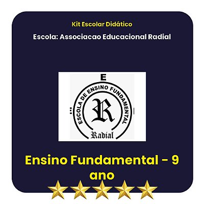 KIT ESCOLA RADIAL 9º ANO SERIES FINAIS