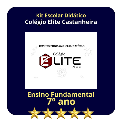 KIT COLEGIO ELITE CASTANHEIRA -  7º ANO