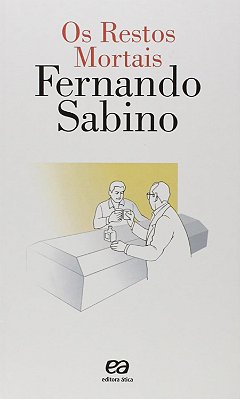 OS RESTOS MORTAIS - FERNANDO SABINO