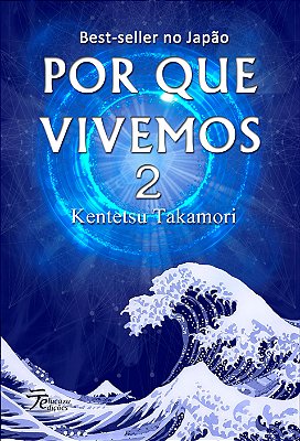 Por que vivemos 2 - Kentetsu Takamori