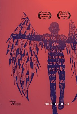 Horóscopo de batizar brumas contra a solidão das asas - Airton Souza