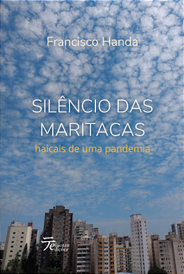 Silêncio das Maritacas - Francisco Handa