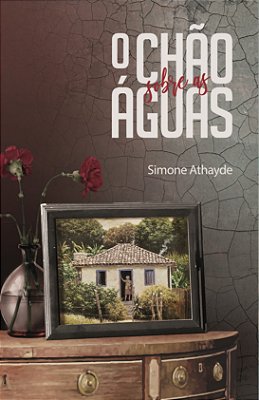 O Chão sobre as Águas - Simone Athayde