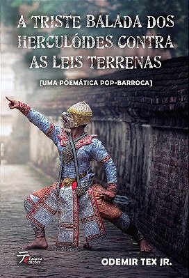 A triste balada dos Herculóides contra as leis terrenas - Odemir Tex Jr.