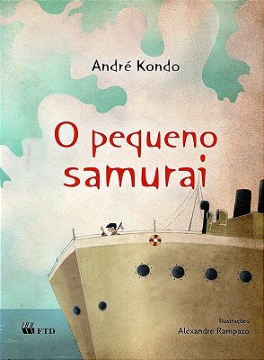 O pequeno samurai - André Kondo