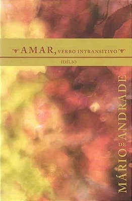 Amar Verbo Intransitivo: Idílio