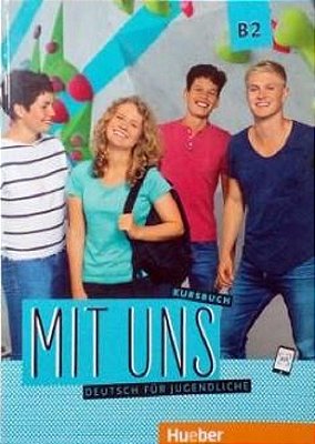 Mit Uns - B2 Kursbuch - Deutsch Fur Jugendliche-..