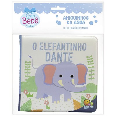 Amiguinhos Da Agua: Elefantinho Dante, O